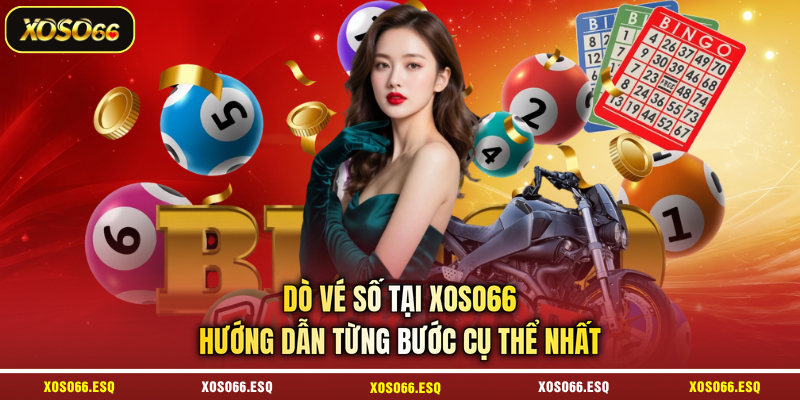 Dò vé số tại XOSO66 - Hướng dẫn từng bước cụ thể nhất