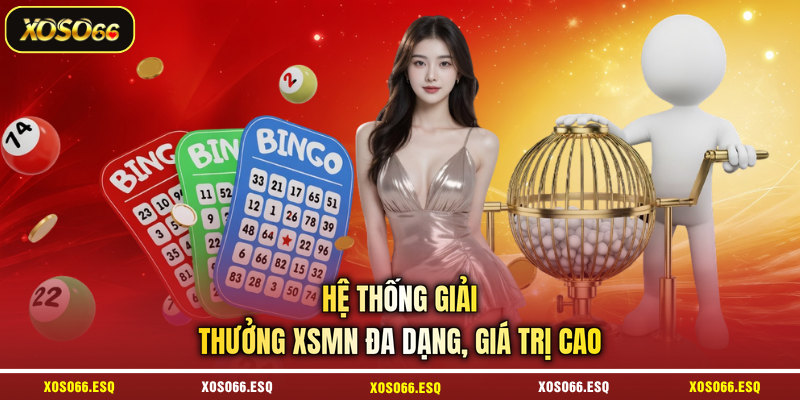 Hệ thống giải thưởng XSMN đa dạng, giá trị cao