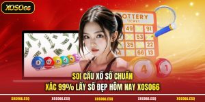 Soi Cầu Xổ Số Chuẩn Xác 99% Lấy Số Đẹp Hôm Nay XOSO66