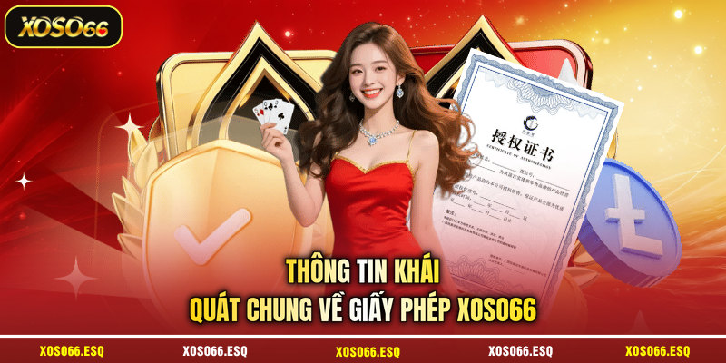 Thông tin khái quát chung về giấy phép XOSO66