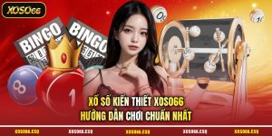 Xổ Số Kiến Thiết XOSO66 - Hướng Dẫn Chơi Chuẩn Nhất 