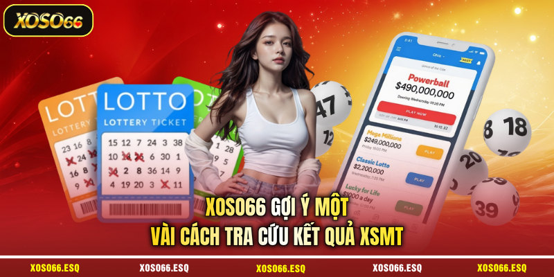 XOSO66 gợi ý một vài cách tra cứu kết quả XSMT