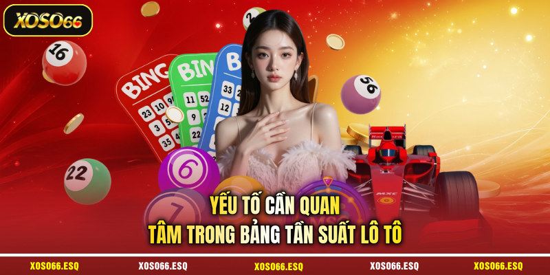 Yếu tố cần quan tâm trong bảng tần suất lô tô